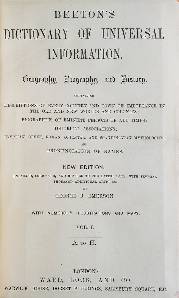 Beeton’s Dictionary of Universal Information. Georaphy, Biography, and History. [and] Beeton’s… Science, Art, and Literature