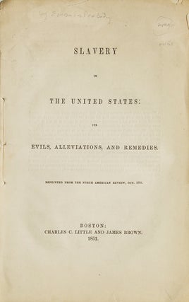 Item #11511 Slavery In The United States: Its Evils, Alleviations And Remedies. Abolition,...