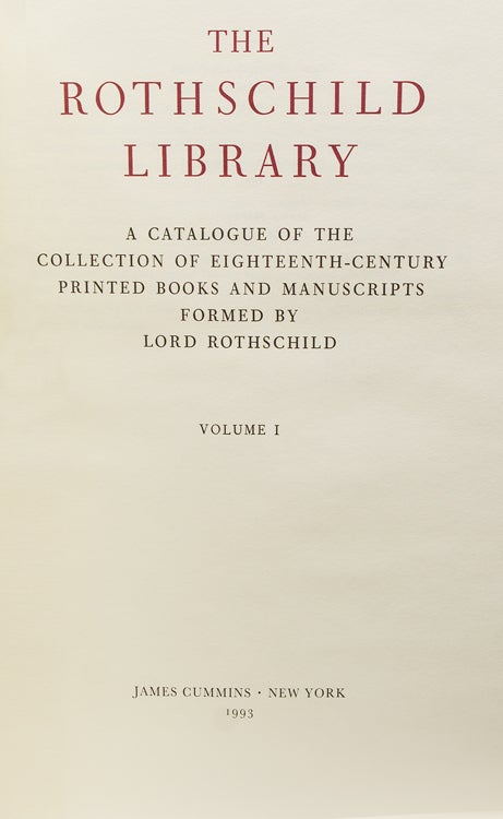 The Rothschild Library. A Catalogue of the Collection of Eighteenth-Century Printed Books and Manuscripts Formed by Lord Rothschild