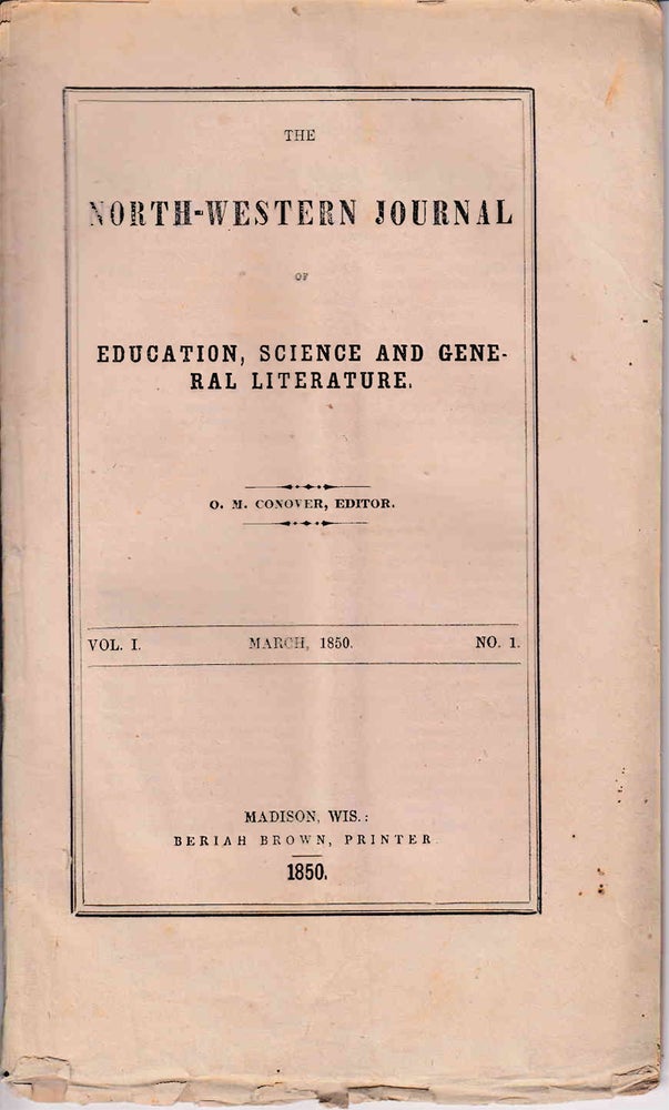 Item #12756 The Northwestern Journal of Education, Science, and General Literature. Vol. 1, No. 1. Wisconsin, O. M. Conover.