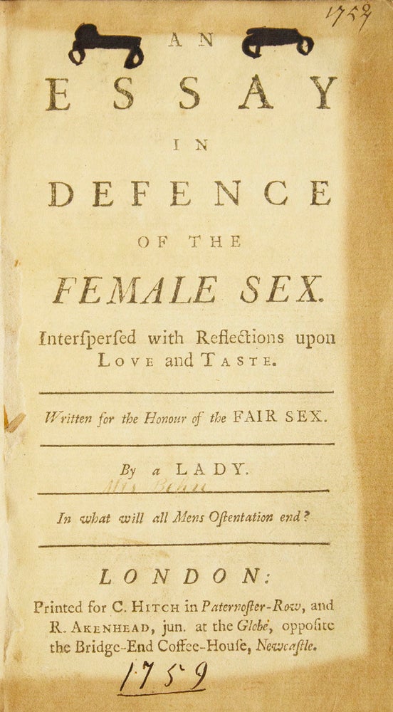 An Essay in Defence of the Female Sex. Interspersed with Reflections upon Love and Taste. Written for the Honour of the Fair Sex. By a Lady