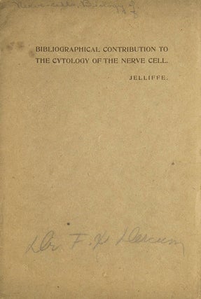 Item #14715 Bibliographical Contribution to the Cytology of the Nerve Cell. Dr. Smith Ely Jelliffe