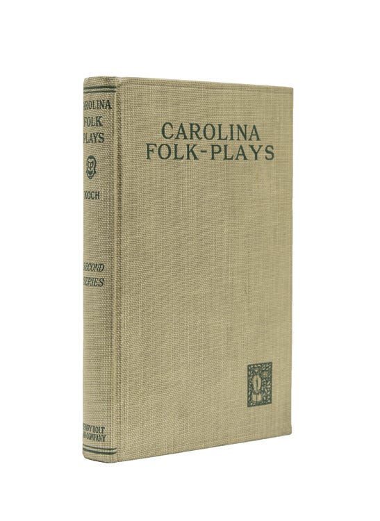Carolina Folk Plays: Second Series. Edited with an Introduction on Making a Folk Theatre