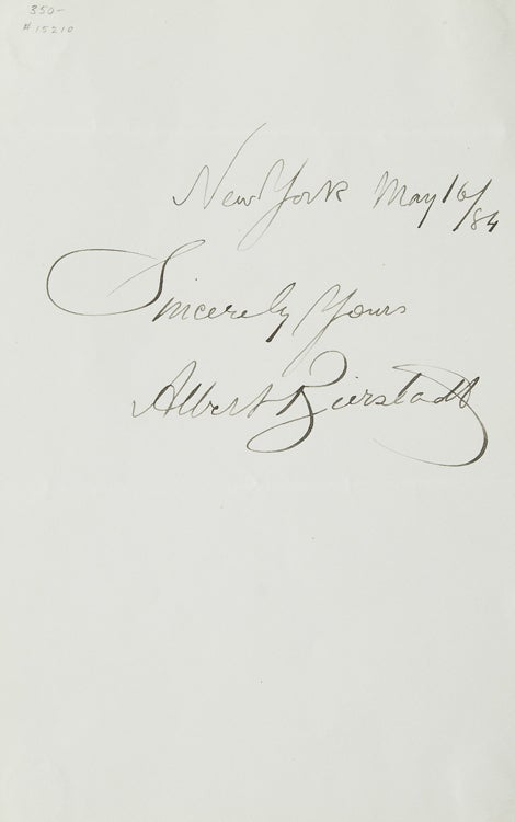 Item #15210 Autograph inscription and signature “Sincerely yours / Albert Bierstadt” New York, May 16, 1884. Albert Bierstadt.