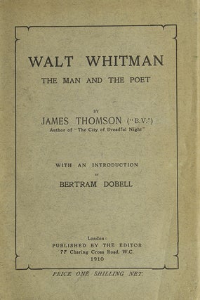 Item #15551 Walt Whitman The Man and The Poet. Walt Whitman, James Thomson