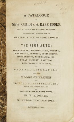 Item #16656 A Catalogue of New, Curious & Rare Books, most of which are recently imported......