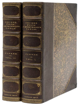 Item #16703 Crumbs from a Sportsman's Table. Charles Clarke