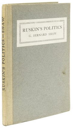 Item #16751 Ruskin's Politics. George Bernard Shaw