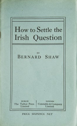 Item #16858 How to Settle the Irish Question. George Bernard Shaw