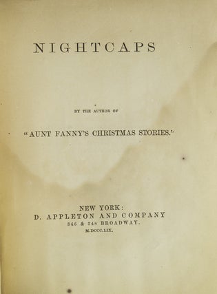 Item #18529 Nightcaps. By the author of “Aunt Fanny's Christmas Stories”. Frances Elizabeth...
