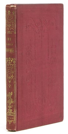 Item #18920 My Early Home and other Tales. Designed to Promote the Welfare and Happiness of the...