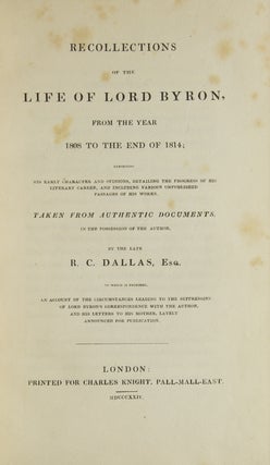 Recollections of the Life of Lord Byron, from the Year 1808 to the End of 1814 ... Taken from Authentic Documents in the Possession of the Author