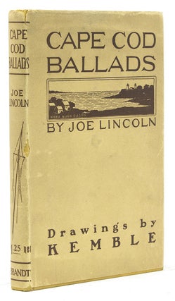 Item #19199 Cape Cod Ballads. by Joe Lincoln. Joseph C. Lincoln
