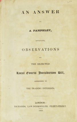 Item #19407 An Answer to a Pamphlet Entitled Observations on the Reject Local Court's...