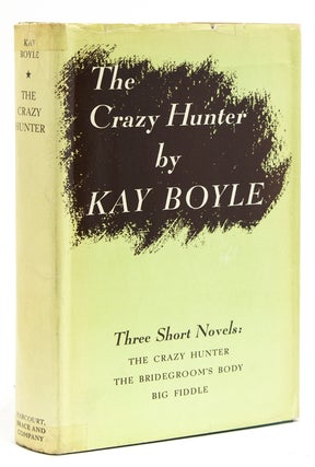 Item #19686 The Crazy Hunter. Kay Boyle