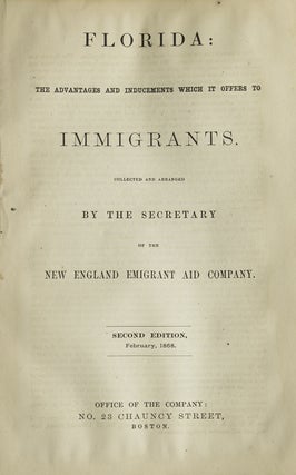 Item #20052 Florida: The Advantages and Inducements which it offers to Immigrants. Collected and...