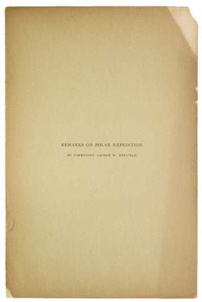 Item #20553 Remarks on Polar Expedition. George W. Melville, Commodore