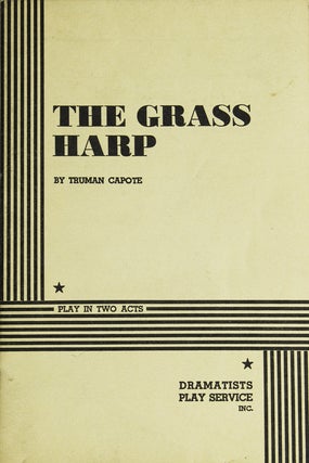 Item #210725 The Grass Harp. A Play in Two Acts. Truman Capote