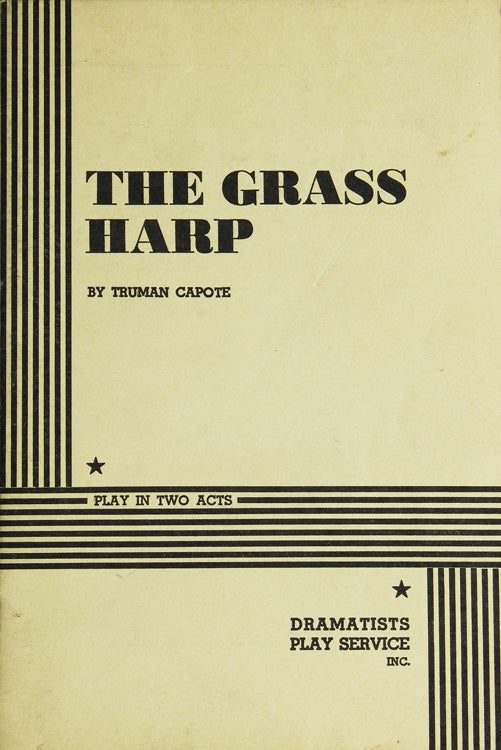 Item #210725 The Grass Harp. A Play in Two Acts. Truman Capote.
