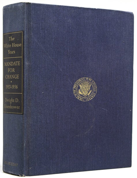 Mandate for Change. 1953-1956. The White House Years