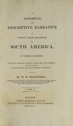 A Historical and Descriptive Narrative of Twenty Years' Residence in South America...Containing Travels in Arauco, Chile, Peru, and Colombia; With an Account of the Revolution, its Rise, Progress, and Results