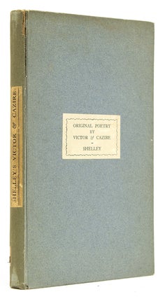 Item #21105 Original Poetry by Victor & Cazire. Edited by Richard Garnett. Percy Bysshe Shelley,...