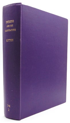 Item #211378 Dickens and His Illustrators. Charles Dickens, Frederic G. Kitton
