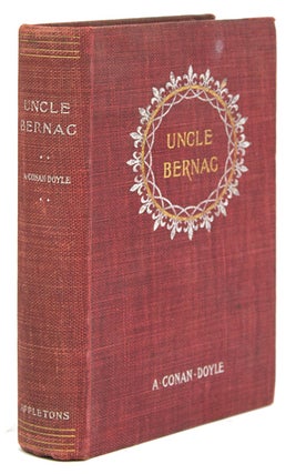 Item #211470 Uncle Bernac. A Memory of the Empire. Conan Doyle, rthur
