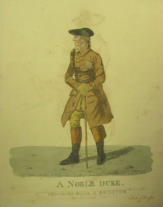 Item #211594 Hand-colored engraved caricature: “A Noble Duke. taken on the Steyne at...