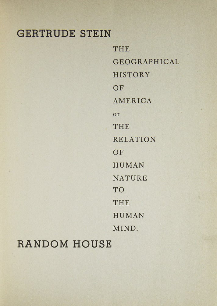 The Geographical History of America or the Relation of Human Nature to the Human Mind. Introduction by Thornton Wilder