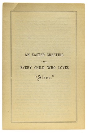 Item #212036 An Easter Greeting to Every Child Who Loves Alice. Charles Dodgson