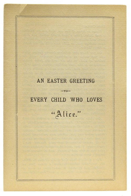 Item #212036 An Easter Greeting to Every Child Who Loves Alice. Charles Dodgson.