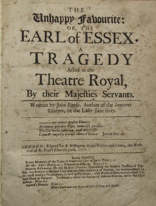 Item #212565 The Unhappy Favourite; or, The Earl of Essex. A Tragedy. John Banks
