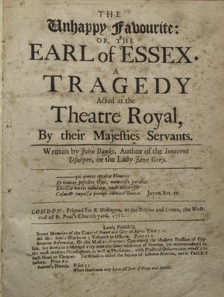 Item #212565 The Unhappy Favourite; or, The Earl of Essex. A Tragedy. John Banks