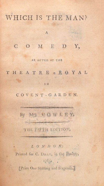 A Day in Turkey; or, The Russian Slaves. A Comedy, as acted at the Theatre Royal in Covent Garden. [bound with:] Which is the Man? A Comedy . . . Fifth edition. [bound with:] INCHBALD, Mrs. [Elizabeth]. The Child of Nature. A Dramatic Piece. In Four Acts. [Adapted from Zelie, by Stéphanie Félicité GENLIS]. 'second Edition."