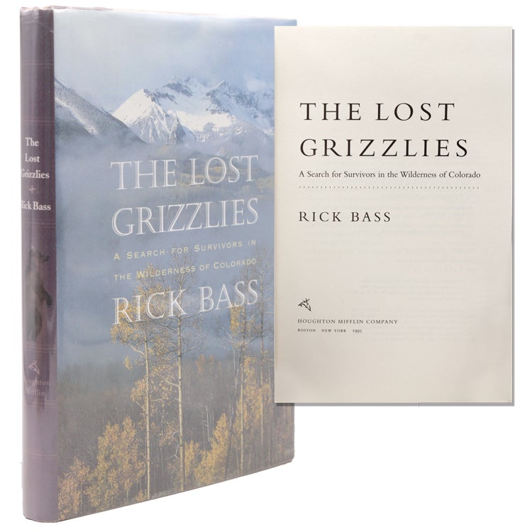 The Lost Grizzlies. A Search for Survivors in the Wilderness of Colorado
