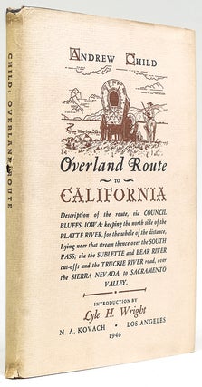 Item #212776 Overland Route to California. Description of the Route, Via Council Bluffs, Iowa;...