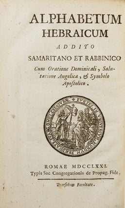Alphabetum Hebraicum Addito Samaritano et Rabbinico cum Oratione Dominicali, Salutatione Angelica, & Symbolo Apostolico