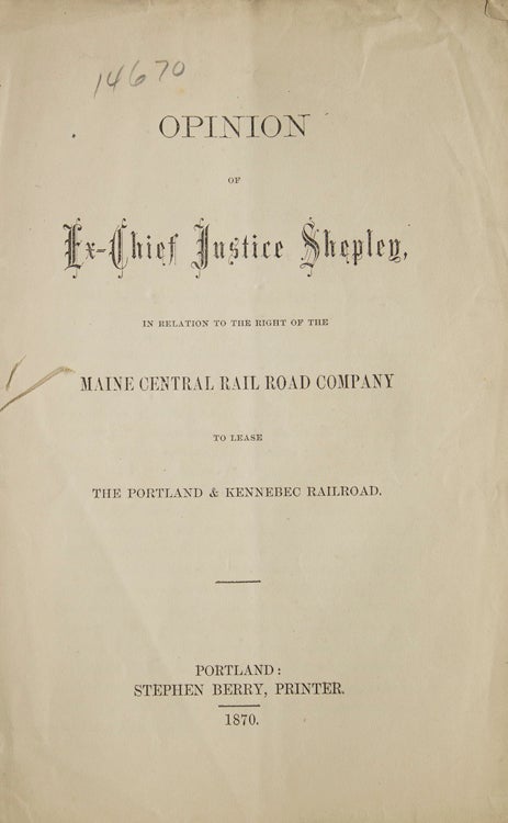 Opinion of Ex-Chief Justice Shepley, in relation to the Right of the Maine Central Railroad Company to lease the Portland & Kennebec Railroad