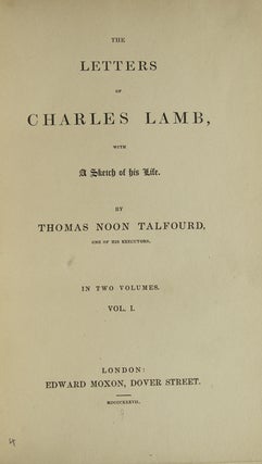 Item #21315 The Letters of Charles Lamb, with A Sketch of his Life by Thomas Noon Talfourd, one...