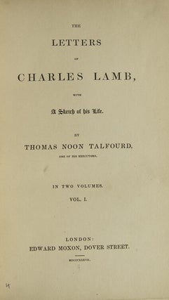 Item #21315 The Letters of Charles Lamb, with A Sketch of his Life by Thomas Noon Talfourd, one...