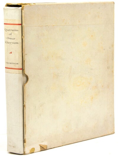 The Quatrains of Omar Khayyam of Nishapur. Translated from the: Persian into English Verse, including Quatrains now for the first time so rendered by Eben Francis Thompson. With an Introduction by Nathan Haskell Dole. [878 quatrains.]