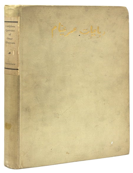 The Quatrains of Omar Khayyam of Nishapur. Translated from the: Persian into English Verse, including Quatrains now for the first time so rendered by Eben Francis Thompson. With an Introduction by Nathan Haskell Dole