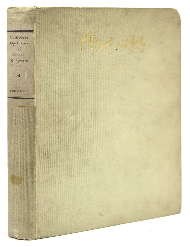 The Quatrains of Omar Khayyam of Nishapur. Translated from the: Persian into English Verse, including Quatrains now for the first time so rendered by Eben Francis Thompson. With an Introduction by Nathan Haskell Dole