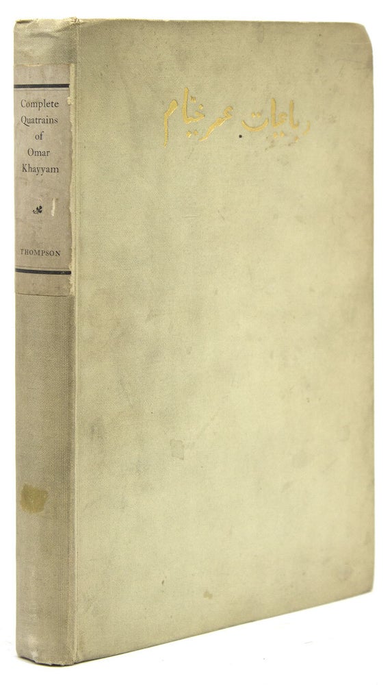 The Quatrains of Omar Khayyam of Nishapur. Translated from the: Persian into English Verse, including Quatrains now for the first time so rendered by Eben Francis Thompson. With an Introduction by Nathan Haskell Dole