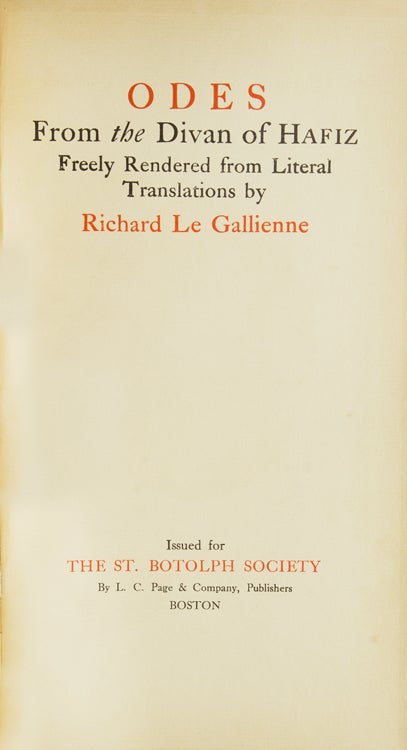 Odes from the Divan of Hafiz Freely Rendered from Literal Translations by Richard Le Gallienne