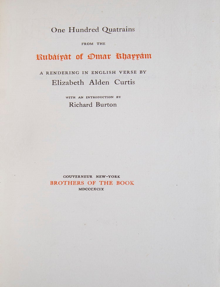 One Hundred Quatrains from the Rubaiyat of Omar Khayyam. A Rendering in English Vers by Elizaeth Alden Curtis. With an Introduction by Richard Burton