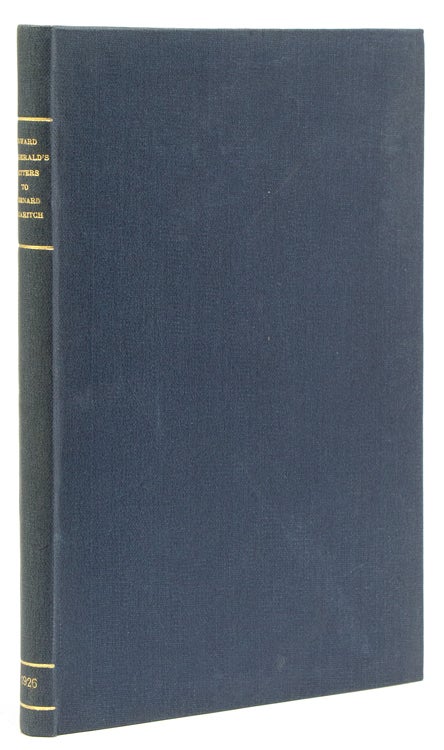 Letters from Edward Fitzgerald to Bernard Quaritch 1853-1883. Edited by C. Quaritch Wrentmore