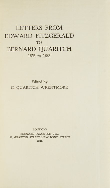 Letters from Edward Fitzgerald to Bernard Quaritch 1853-1883. Edited by C. Quaritch Wrentmore