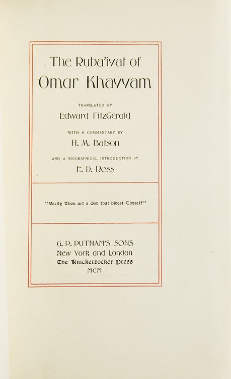 Rubáiyát of Omar Khayyám. Translated by Edward Fitzgerald. With a Commentary by H.M. Batson and a Biographical Introduction by E.D. Ross. [Text from the Fifth Edition.]